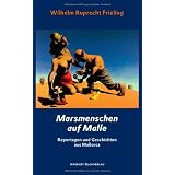 Marsmenschen auf Malle: Reportagen und Geschichten aus Mallorcavon "Wilhelm Ruprecht Frieling"