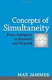Concepts of Simultaneity: From Antiquity to Einstein and Beyond