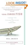 Your Inner Fish: A Journey into the 3.5-Billion-Year History of the Human Body