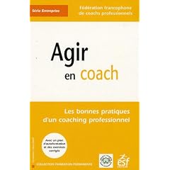 Agir en coach : Les bonnes pratiques d'un coaching professionnel