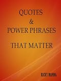 Quotes & Power Phrases That Matter (New Release)