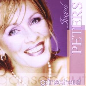 Ingrid Peters - G&auml;nsehaut - Zortam Music