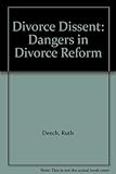 Divorce dissent : dangers in divorce reform