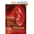 Tontechnik: Schwingungen und Wellen, H�ren, Schallwandler, Impulsantwort, Faltung, Sigma-Delta-Wandler, Stereo, Surround, WFS, Regieger�te, tontechnische Praxis