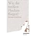Wie die wei�en Flocken fliegen!: Schnee-Gedichte