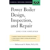 Power Boiler Design, Inspection, and Repair : Per ASME Boiler and Pressure: ASME Code Simplified (McGraw-Hill Professional Engineering)'