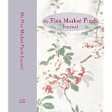 My Flea Market Finds Journal by Posy Gentles