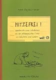 "Hitzefrei": Lagebericht eines Schulleiters von der p&auml;dagogischen Front in Liedern und Gedichten, mit CD - Peter Borjans-Heuser