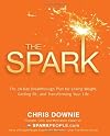 The Spark: The 28-Day Breakthrough Plan for Losing Weight, Getting Fit, and Transforming Your Life