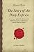 The Story of the Pony Express: An Account of the Most Remarkable Mail Service Ever in...
