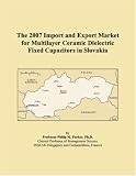 The 2007 Import and Export Market for Multilayer Ceramic Dielectric Fixed Capacitors in Slovakia