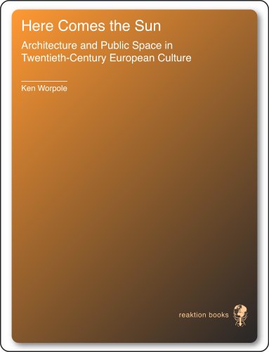 Here Comes the Sun: Architecture and Public Space in 20th-Century European Culture