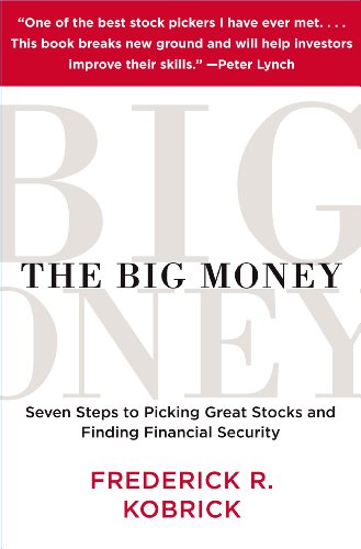 The Big Money: Seven Steps to Picking Great Stocks and Finding Financial Security