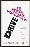 Drive: The Surprising Truth About What Motivates Us