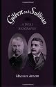 Gilbert and Sullivan: A Dual Biography