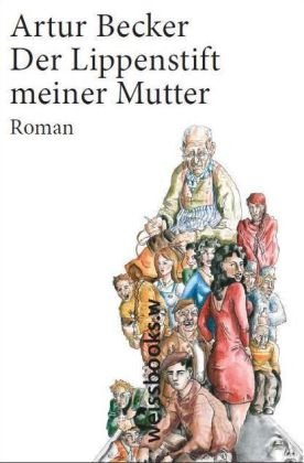 Produkt-Bild: Der Lippenstift meiner Mutter: Roman