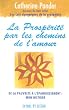 La Prosp�rit� par les chemins de l'amour - De la pauvret� � l'�panouissement : mon histoire