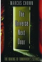 The Universe Next Door: The Making of Tomorrow's Science