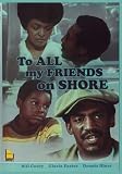 To All My Friends on Shore
