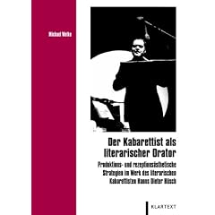 Der Kabarettist als literarischer Orator: Produktions- und rezeptions�sthetische Strategien im Werk des literarischen Kabarettisten Hanns Dieter H�sch
