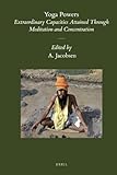 Yoga powers : extraordinary capacities attained through meditation and concentration