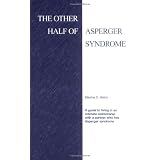 The Other Half of Asperger Syndrome: A guide to an Intimate Relationship with a Partner who has Asperger Syndrome