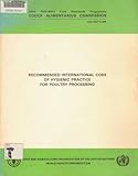 Recommended international code of hygienic practice for poultry processing