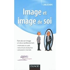 Image et image de soi - Faire de son image un atout professionnel