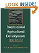 International Agricultural Development (The Johns Hopkins Studies in Development)