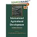 International Agricultural Development (The Johns Hopkins Studies in Development)