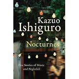 Nocturnes: Five Stories of Music and Nightfallvon "Kazuo Ishiguro"