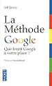 La Méthode Google : Que ferait Google à votre place ?