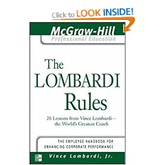 The Lombardi Rules: 26 Lessons from Vicni Lombardi--The World's Greatest Coach: 26 Lessons from Vince Lombardi - the World's Greatest Coach (McGraw-Hill Professional Education Series)