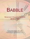 Babble: Websters Timeline History, 450 BC - 2007