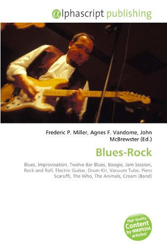 Blues-rock: Blues, Improvisation, Twelve-bar Blues, Boogie, Jam Session, Rock And Roll, Electric Guitar, Drum Kit, Vacuum Tube, Piero Scaruffi, The Who, The Animals, Cream (band) Picture