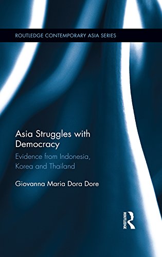 Asia Struggles with Democracy: Evidence from Indonesia, Korea and Thailand (Routledge Contemporary Asia Series)