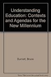 Understanding education : contexts and agendas for the new millennium