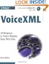 VoiceXML: 10 Projects to Voice Enable Your Web Site