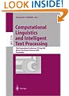 Computational Linguistics and Intelligent Text Processing: Third International Conference, CICLing 2002, Mexico City, Mexico, February 17-23, 2002 Proceedings (Lecture Notes in Computer Science)