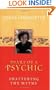 Diary of a Psychic: Shattering the Myths