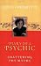 Diary of a Psychic: Shattering the Myths