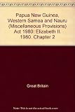 Papua New Guinea, Western Samoa and Nauru (Miscellaneous Provisions) Act 1980 : Elizabeth II. 1980. Chapter 2