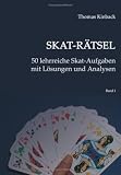 Skat-R&auml;tsel: 50 lehrreiche Skat-Aufgaben mit L&ouml;sungen und Analysen - Thomas Kinback