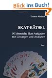 Skat-R�tsel: 50 lehrreiche Skat-Aufgaben mit L�sungen und Analysen