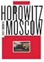 Vladimir Horowitz : Horowitz in Moscow