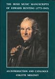 The Irish music manuscripts of Edward Bunting (1773-1843) : an introduction and catalogue