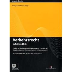 Verkehrsrecht auf einen Blick: Zivilrecht - Ordnungswidrigkeitenrecht - Strafrecht - Verg�tungsrecht - Rechtsschutzversicherungsrecht. ... und Urteile. Mit CD-ROM und Tabellenregister