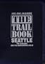 The Trail Book for the Seattle Area: Seattle, the Cascades, and the Surrounding Areas