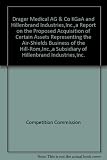Dräger Medical AG & Co KGaA and Hillenbrand Industries, Inc. : a report on the proposed acquisition of certain assets representing the Air-Shields business of Hill-Rom, Inc., a subsidiary of Hillenbra