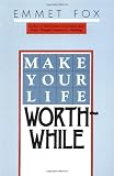 Make Your Life Worthwhile